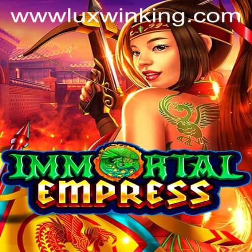 ImmortalEmpress: A Dynamic Journey Through Luxwinking