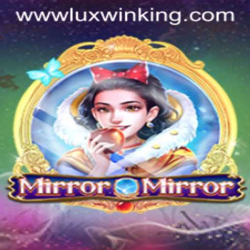 Explore the Enchanting World of MirrorMirror and Master the Art of Luxwinking