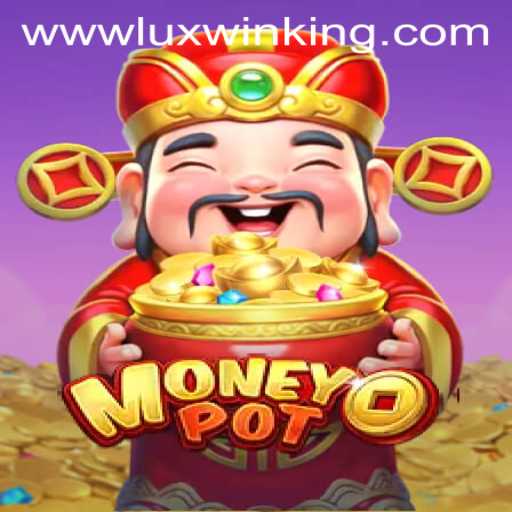Discover the Thrills of MoneyPot: The Luxwinking Adventure