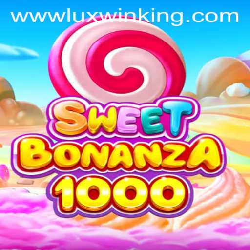 SweetBonanza1000: The Dreamy Game Experience with Luxwinking